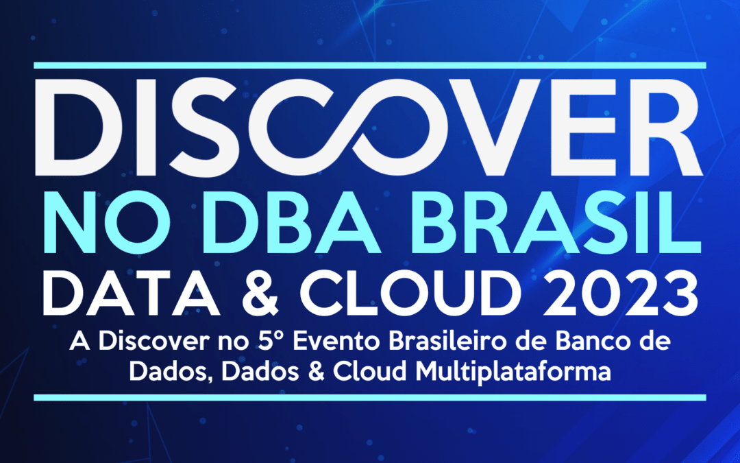 Discover no DBA BRASIL 2023 Data & Cloud 2023